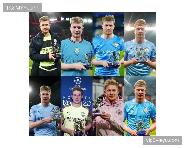 德布劳内崛起之路：足坛天才以独特魅力与实力闪耀绿茵场