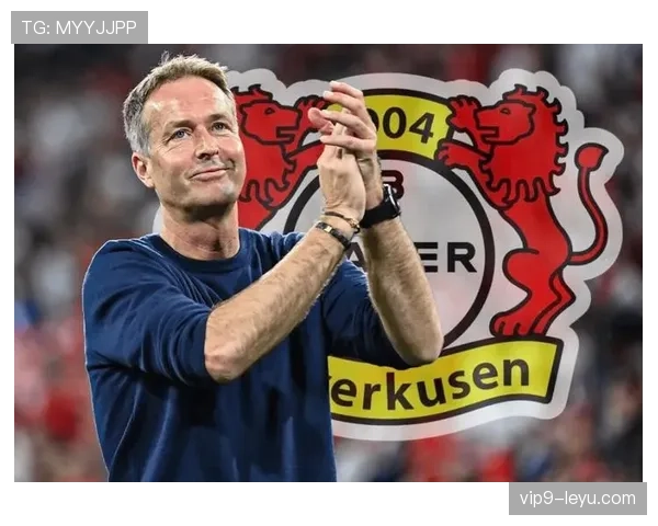 勒沃库森更衣室焕发新活力，全队士气高涨引关注